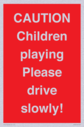 caution-children-playing-please-drive-slowly~